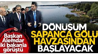 SAPANCA'DA YEŞİL DÖNÜŞÜM BAŞLIYOR